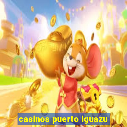 casinos puerto iguazu